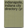 Indianapolis, Indiana City Directory (Yr by Unknown
