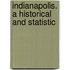 Indianapolis. A Historical And Statistic