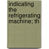 Indicating The Refrigerating Machine; Th door Gardner Tufts Voorhees