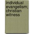 Individual Evangelism; Christian Witness