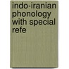 Indo-Iranian Phonology With Special Refe door Louis Herbert Gray
