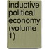 Inductive Political Economy (Volume 1)