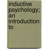 Inductive Psychology; An Introduction To door Edwin Asbury Kirkpatrick