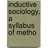 Inductive Sociology, A Syllabus Of Metho door Franklin Henry Giddings