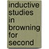 Inductive Studies In Browning For Second