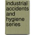 Industrial Accidents And Hygiene Series