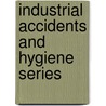 Industrial Accidents And Hygiene Series by United States. Statistics