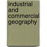 Industrial And Commercial Geography by Joseph Russell Smith