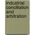 Industrial Conciliation And Arbitration