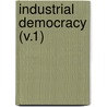 Industrial Democracy (V.1) by Sidney Webb