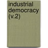 Industrial Democracy (V.2) door Sidney Webb