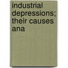 Industrial Depressions; Their Causes Ana door George Huntington Hull