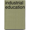 Industrial Education by United States. Bureau Of Labor
