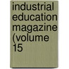 Industrial Education Magazine (Volume 15 door General Books