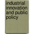 Industrial Innovation And Public Policy