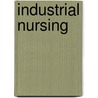 Industrial Nursing by Florence Swift Wright