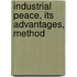 Industrial Peace, Its Advantages, Method