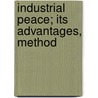 Industrial Peace; Its Advantages, Method door Langford Lovell Price