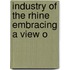 Industry Of The Rhine Embracing A View O