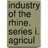 Industry Of The Rhine. Series I. Agricul