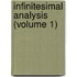 Infinitesimal Analysis (Volume 1)