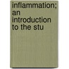Inflammation; An Introduction To The Stu by Adami