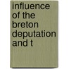 Influence Of The Breton Deputation And T by Charles Kuhlmann