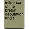 Influence Of The Breton Deputation And T by Charles Kuhlmann