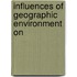 Influences Of Geographic Environment On