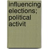 Influencing Elections; Political Activit by United States. Oversight