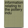 Information Relating To The Pottery Indu by National Council of the Industry