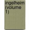 Ingelheim (Volume 1) by Beatrice May Butt