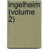 Ingelheim (Volume 2) by Beatrice May Butt