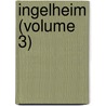 Ingelheim (Volume 3) by Beatrice May Butt