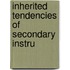 Inherited Tendencies Of Secondary Instru
