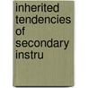 Inherited Tendencies Of Secondary Instru door Herbert Galen Lull