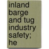 Inland Barge And Tug Industry Safety; He by United States Congress Navigation