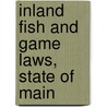 Inland Fish And Game Laws, State Of Main door Statutes Maine Laws