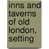Inns And Taverns Of Old London, Setting