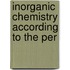 Inorganic Chemistry According To The Per