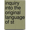 Inquiry Into The Original Language Of St door Rev Alexander Roberts