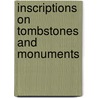 Inscriptions On Tombstones And Monuments door William Ogden Wheeler