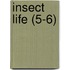 Insect Life (5-6)