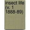 Insect Life (V. 1 1888-89) by United States. Entomology
