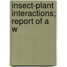 Insect-Plant Interactions; Report Of A W door United States Subcommittee