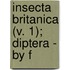 Insecta Britanica (V. 1); Diptera - By F