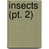 Insects (Pt. 2)