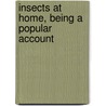 Insects At Home, Being A Popular Account door Wood