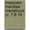 Insecutor Inscitiae Menstruus (V. 7-8 19 by General Books