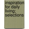 Inspiration For Daily Living; Selections door Lyman Abbott